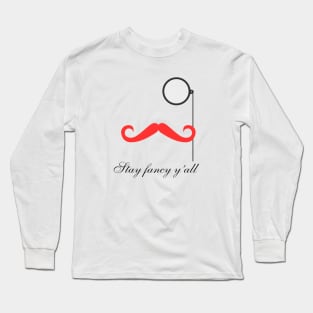 Stay Fancy Long Sleeve T-Shirt